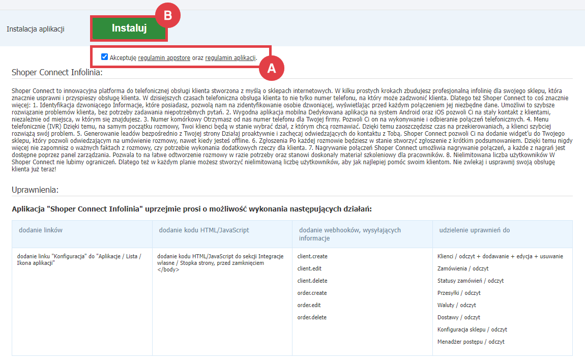 Po akceptacji regulaminu zainstaluj aplikację Shoper Connect Infolinia Panel administracyjny sklepu > Dodatki i integracje > Aplikacje > Shoper Connect Infolinia > Instalacja