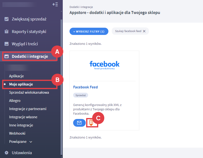 Wygeneruj konfigurowalny plik XML dla Facebooka Panel administracyjny sklepu > Dodatki i integracje > Moje aplikacje > Facebook Feed