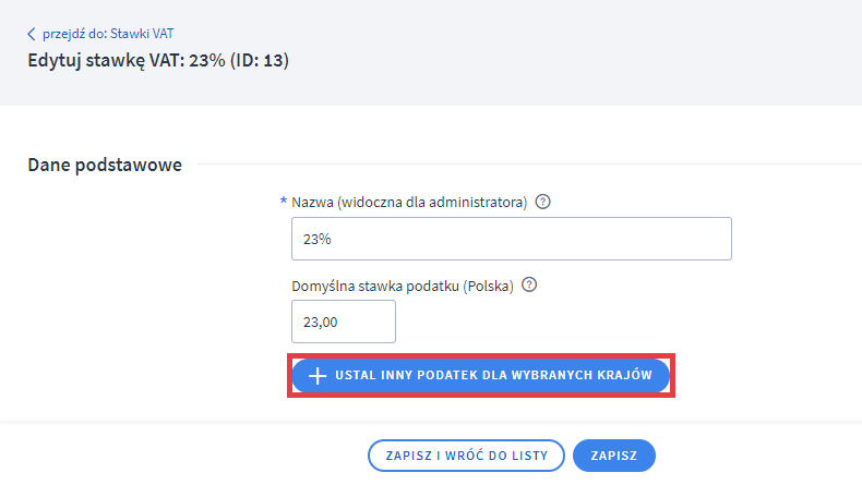 Panel administracyjny sklepu > Ustawienia > Produkty > Ceny i stawki VAT > Klasy podatkowe > Edycja > Inny podatek dla krajów 