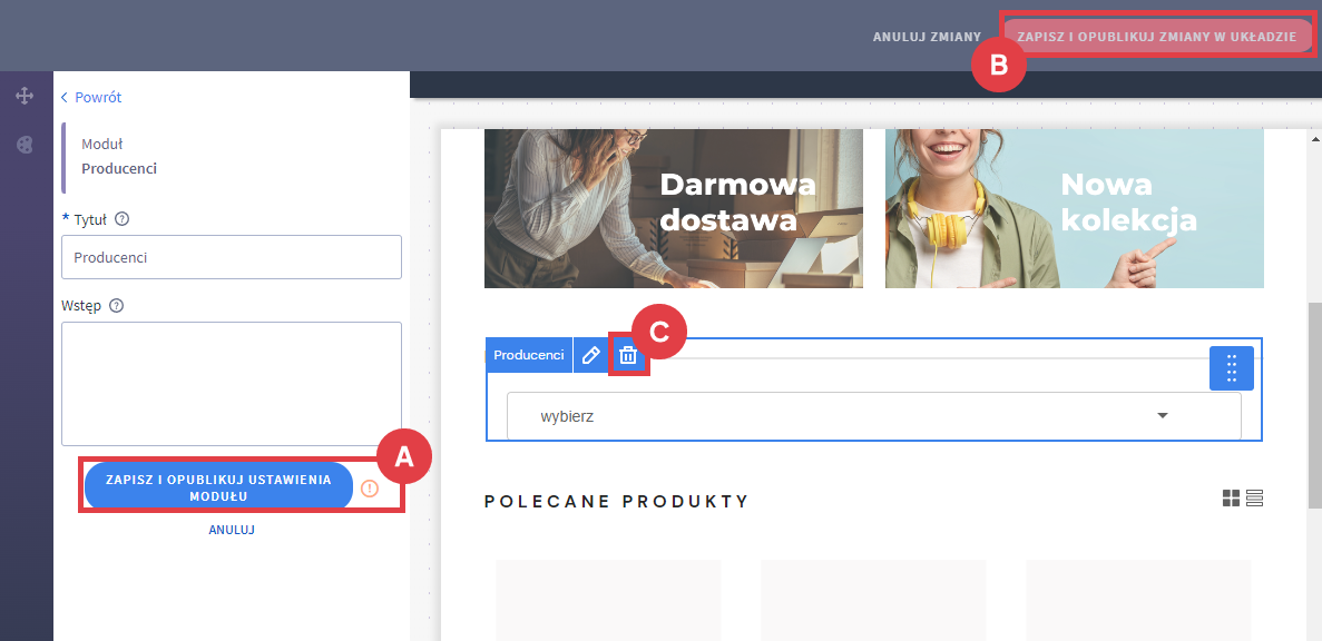 Po dodaniu modułu na stronie zapisz i opublikuj zmiany w Shoper Visual Editor Shoper Visual Editor > Strona główna > Moduły na stronie > Producenci > Ustawienia ogólne
