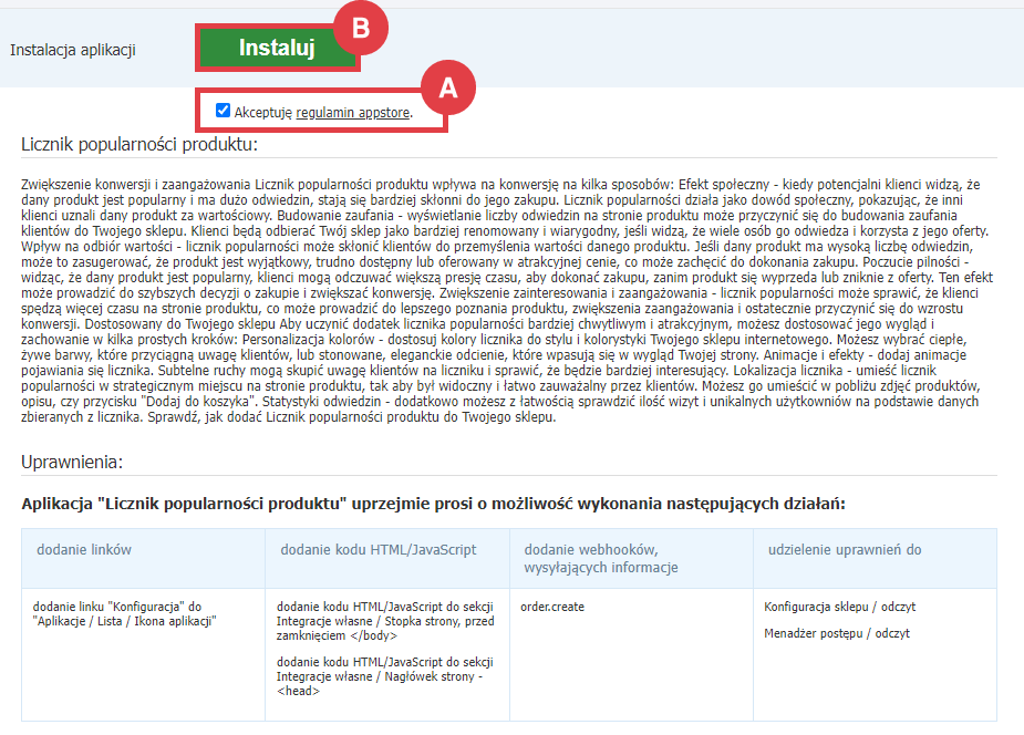 Zainstaluj narzędzie do prezentowania licznika popularności produktów w Panelu administracyjnym sklepu Panel administracyjny sklepu > Dodatki i integracje > Aplikacje > Licznik popularności produktu > Instalacja
