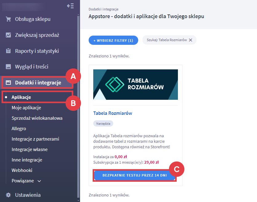 Bezpłatnie testuj aplikację Tabela rozmiarów przez 14 dni Panel administracyjny sklepu > Dodatki i integracje > Aplikacje > Tabela Rozmiarów