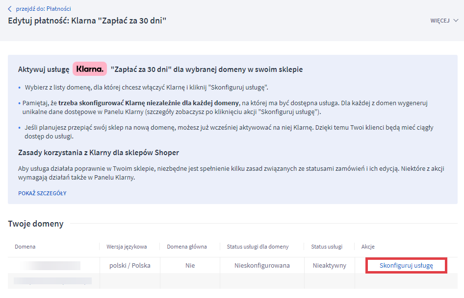 Skonfiguruj usługę: Zapłać za 30 dni od Klarny Panel administracyjny sklepu > Ustawienia > Obsługa zamówień > Formy płatności > Klarna > Konfiguracja