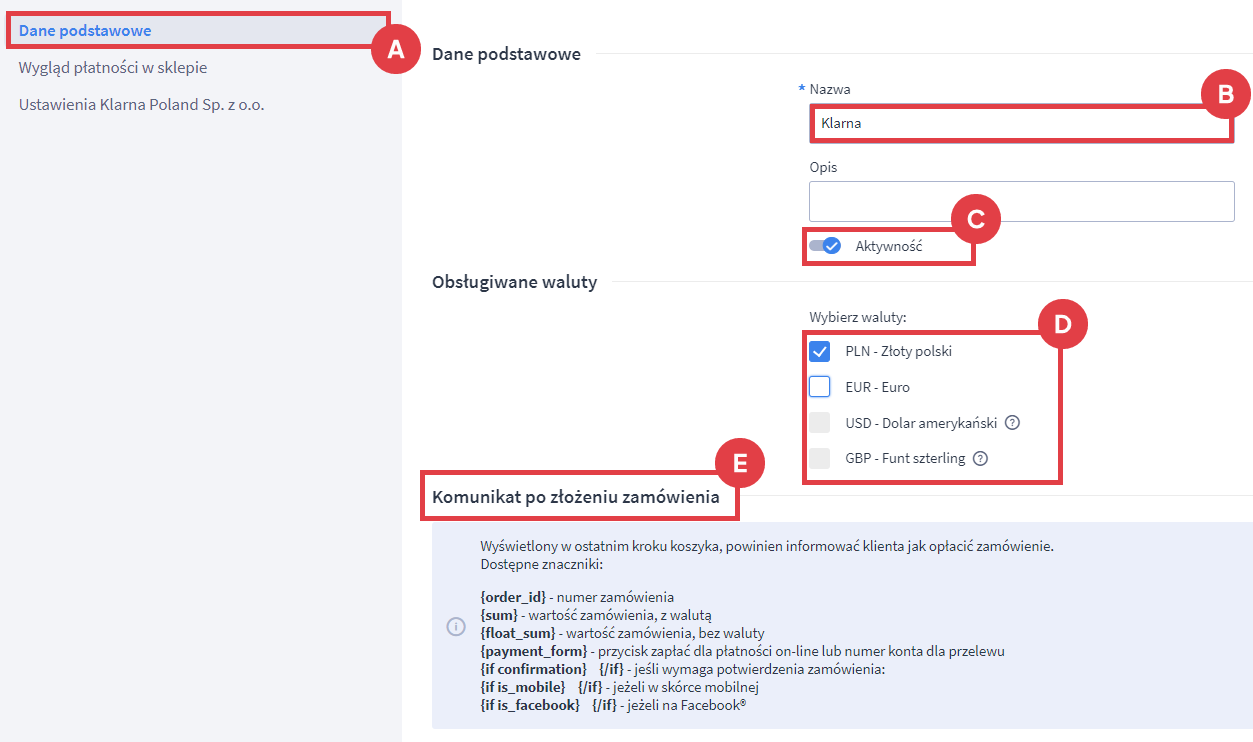 Uzupełnij zakładkę: Dane podstawowe w edycji płatności od Klarny Panel administracyjny sklepu > Ustawienia > Obsługa zamówień > Formy płatności > Klarna > Konfiguracja > Dane podstawowe