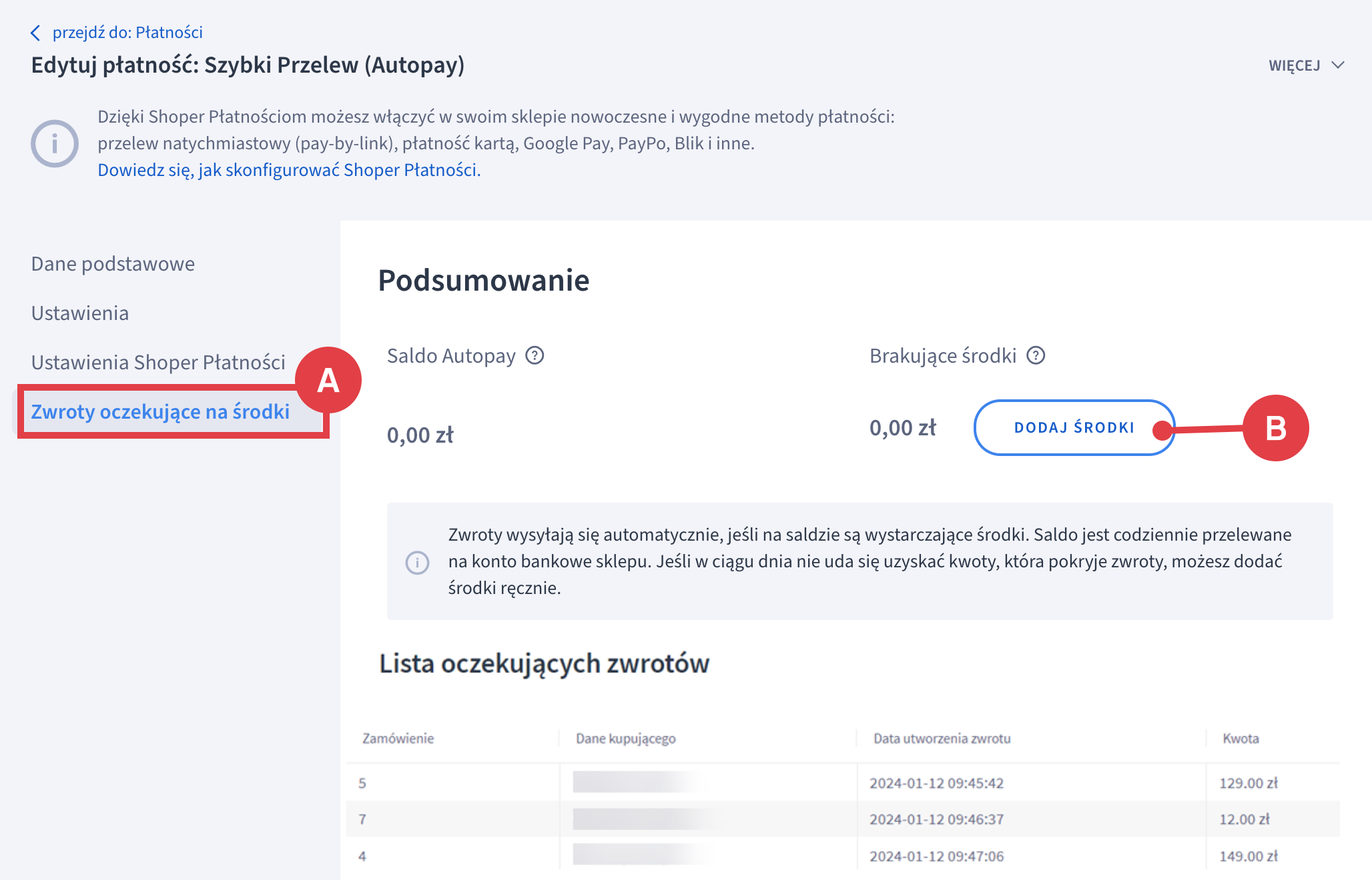Doładuj saldo Shoper Płatności do pokrywania zwrotów Przejście do doładowania salda w Autopay po kliknięciu: Dodaj środki