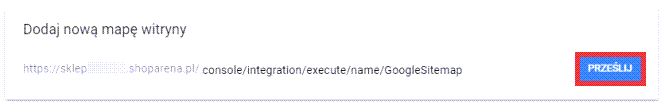 Google Search Console > Mapy witryn > Dodaj mapę witryny > Przesyłanie