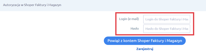 Podaj login i hasło do Shoper Faktury i Magazyn, aby powiązać konto Panel administracyjny sklepu > Dodatki i integracje > Moje aplikacje > Shoper - Faktury i magazyn > Autoryzacja