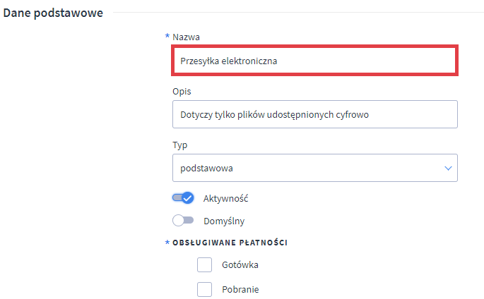 Zdefiniuj nową formę dostawy dla przesyłek elektronicznych w formularzu Panel administracyjny > Ustawienia > Obsługa zamówień > Formy dostawy > Nowa dostawa > Przesyłka elektroniczna