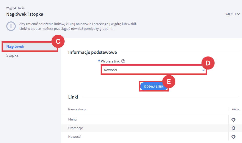Wybierz link Nowości i dodaj go do sekcji Nagłówka sklepu internetowego Shoper Panel administracyjny sklepu > Wygląd i treści > Linki w nagłówku i stopce > Nagłówek > Link > Nowości