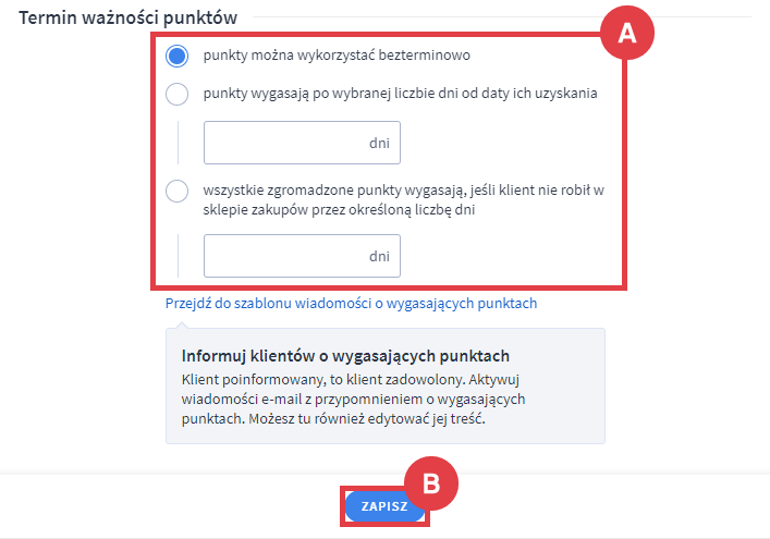 Ustal termin ważności punktów lojalnościowych na koncie klienta Panel administracyjny sklepu > Zwiększaj sprzedaż > Program lojalnościowy > Wymiana punktów > Termin ważności punktów
