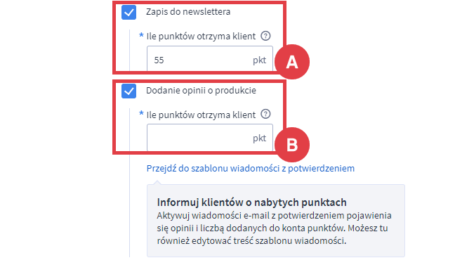 Podaj ile punktów otrzymają klienci za zapisanie się do newslettera i dodanie opinii o produkcie Panel administracyjny sklepu > Zwiększaj sprzedaż > Program lojalnościowy > Przyznawanie i zarządzanie punktami > Zakupy w sklepie > Newsletter