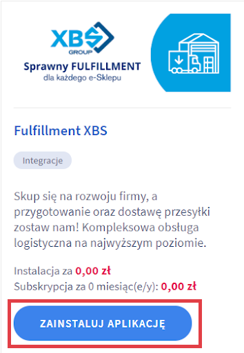 Znajdź aplikację Fulfillment XBS i kliknij przycisk: Zainstaluj aplikację Znajdź aplikację Fulfillment XBS i kliknij przycisk: Zainstaluj aplikację