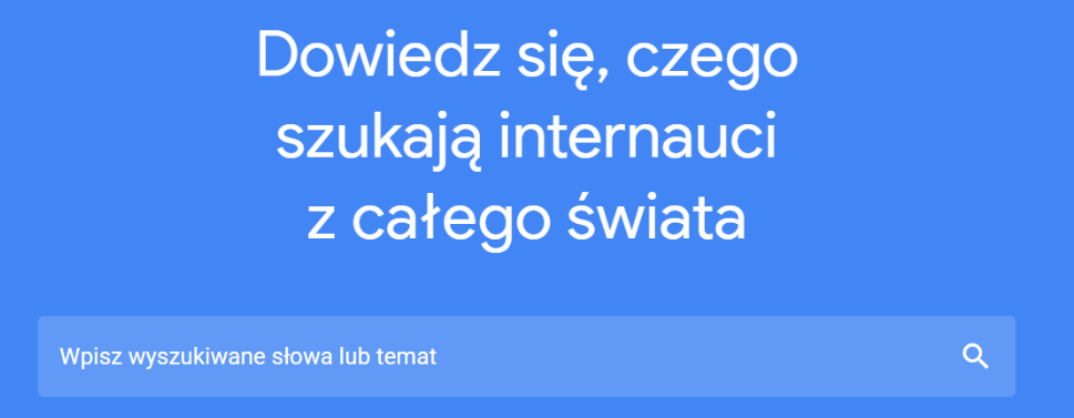 Wpisz w pole wyszukiwarki frazę kluczową, dla której chcesz przeanalizować popularność w wyszukiwarce