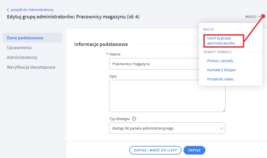 Usuń konkretną grupę administratorów sklepu internetowego Panel administracyjny sklepu > Ustawienia > Ogólne > Administratorzy sklepu > Edycja grupy > Usuwanie