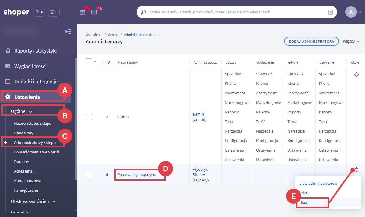 Kliknij nazwę grupy administratorów lub od razu skorzystaj z opcji usuwania Panel administracyjny sklepu > Ustawienia > Ogólne > Administratorzy sklepu > Usuń