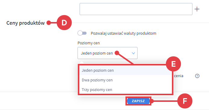 Ustal liczbę poziomów cenowych w sekcji: Ceny produktów Panel administracyjny sklepu > Ustawienia > Produkty > Ustawienia produktów > Ceny produktów > Poziomy cen