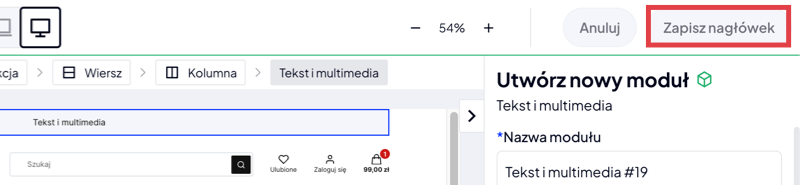 Zapisz zmiany w nagłówku klikając: ZAPISZ I OPUBLIKUJ NAGŁÓWEK Shoper Visual Editor > Edycja nagłówka
