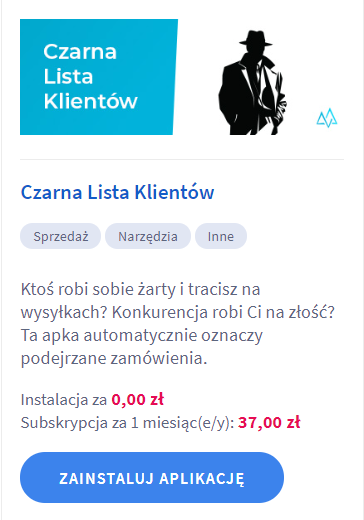 Wyszukaj aplikację: Czarna Lista Klientów i kliknij: ZAINSTALUJ APLIKACJĘ Panel administracyjny sklepu > Dodatki i integracje > Aplikacje
