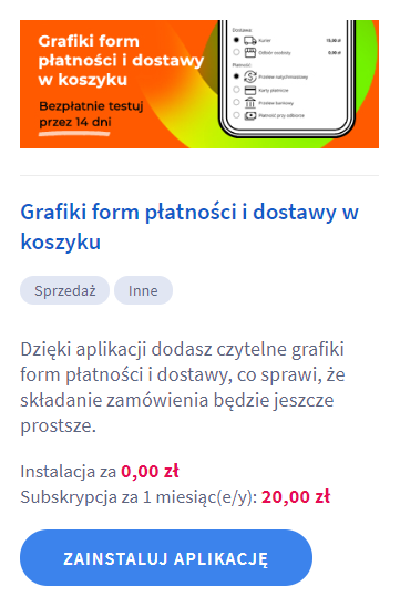 Wyszukaj aplikację: Grafiki form płatności i dostawy w koszyku i kliknij: ZAINSTALUJ APLIKACJĘ Panel administracyjny sklepu > Dodatki i integracje > Aplikacje