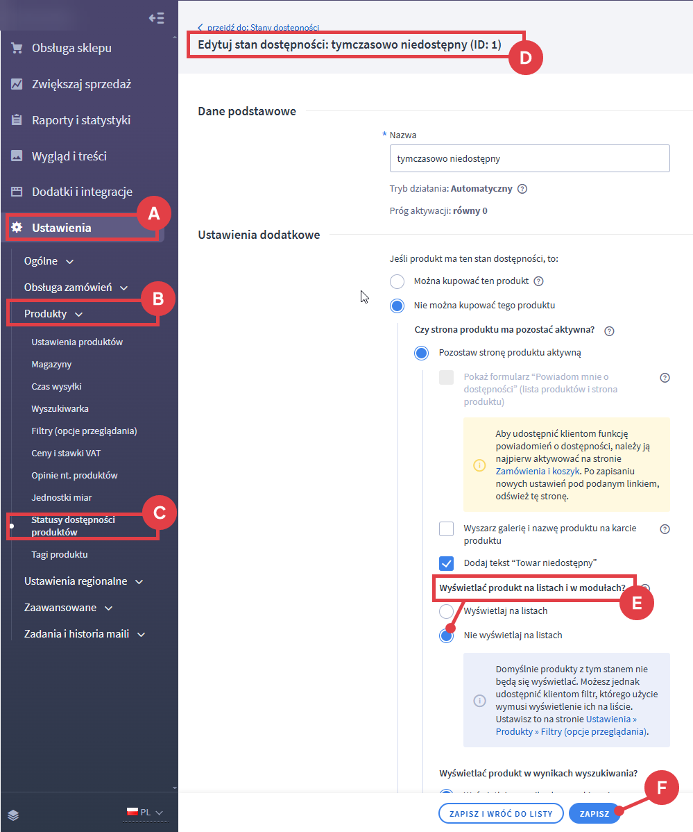 Włącz opcję: Nie wyświetlaj na listach Włączanie opcji: Nie wyświetlaj na listach, dla produktów z niedostępnymi wariantami, w panelu sklepu w zakładce Ustawienia, Produkty, Statusy dostępności produktów, po przejściu do edycji wybranego statusu.