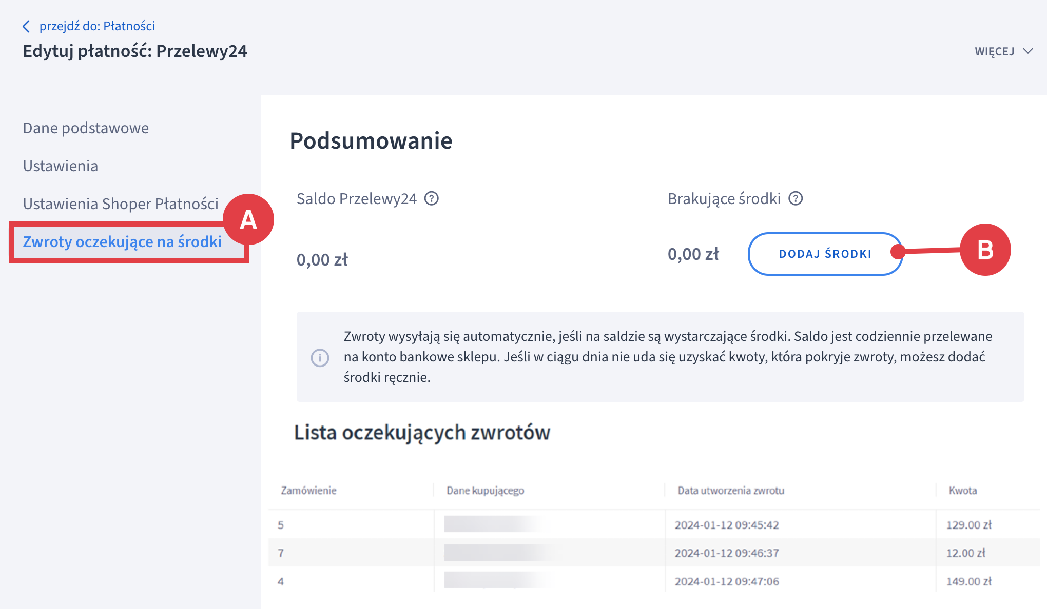 Doładuj saldo Shoper Płatności do pokrywania zwrotów Przejście do doładowania salda w Przelewy24 po kliknięciu: Dodaj środki