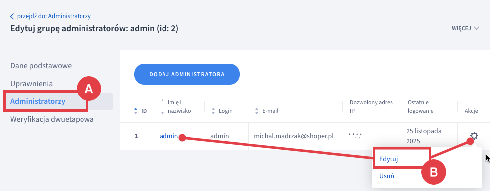 W zakładce "Administratorzy" przejdź do edycji wybranego logniu (administratora), który będzie wykorzystywany do logowania do Shoper CLI
